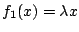 $f_1(x)=\lambda x$