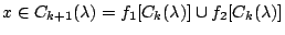 $x\in C_{k+1}(\lambda )=f_1[C_k(\lambda)]\cup f_2[C_k(\lambda)]$