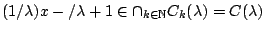 $(1/\lambda)x-/\lambda +1 \in \cap_{k\in\mathbb{N}}C_k(\lambda )=C(\lambda )$