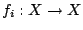 $f_i:X\rightarrow X$