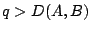 $q>D(A,B)$