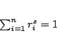 \begin{displaymath}
\sum_{i=1}^{n} r_i^s = 1
\end{displaymath}