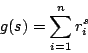 \begin{displaymath}
g(s)=\sum_{i=1}^{n}r_i^s
\end{displaymath}