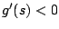 $g'(s)<0$