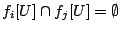 $f_i[U]\cap f_j[U]=\emptyset$
