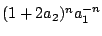 $(1+2 a_2)^n a_1^{-n}$