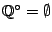 $\mathbb{Q}^{\circ}=\emptyset$