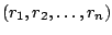 $(r_1,r_2,\ldots,r_n)$