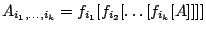 $A_{i_1,\ldots,i_k}=f_{i_1}[f_{i_2}[\ldots[f_{i_k}[A]]]]$