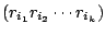 $(r_{i_1}r_{i_2}\cdots r_{i_k})$