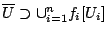 $\overline{U}\supset\cup_{i=1}^{n}f_i[U_i]$