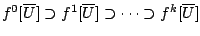 $f^0[\overline{U}]\supset f^1[\overline{U}]\supset
\cdots \supset f^k[\overline{U}]$