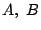 $A,\ B$