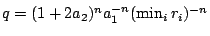 $q=(1+2 a_2)^n a_1^{-n}(\min_i r_i)^{-n}$