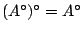 $(A^{\circ})^{\circ}=A^{\circ}$