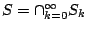 $S=\cap_{k=0}^{\infty}S_k$