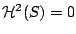 $\mathcal{H}^2(S)=0$