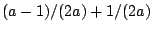 $(a-1)/(2a) + 1/(2a)$