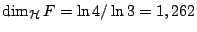 $\dim_{\mathcal{H}}F=\ln 4/\ln 3=1,262$