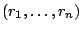 $(r_1,\ldots,r_n)$