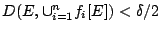 $D(E,\cup_{i=1}^{n}f_i[E])<\delta/2$