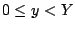 $0\leq y<Y$