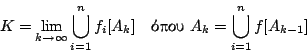 \begin{displaymath}
K=\lim_{k\rightarrow \infty} \bigcup_{i=1}^{n} f_i[A_{k}] \quad \hbox{����}\
A_{k}=\bigcup_{i=1}^{n}f[A_{k-1}]
\end{displaymath}