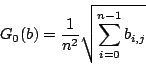 \begin{displaymath}
G_0(b)=\frac{1}{n^2}\sqrt{\sum_{i=0}^{n-1}b_{i,j}}
\end{displaymath}