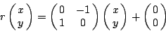 \begin{displaymath}
r\left(\matrix{x\cr y}\right)=\left(\matrix{0 &-1\cr 1&0}\r...
...)
\left(\matrix{x\cr y}\right) +\left(\matrix{0\cr 0}\right)
\end{displaymath}