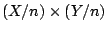 $(X/n) \times (Y/n)$