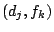 $(d_j,f_k)$