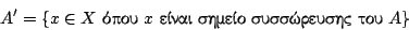 \begin{displaymath}
A'=\{x\in X \ \hbox{����}\ x \ \hbox{����� ������ ����������� ���}\ A\}
\end{displaymath}