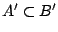 $A'\subset B'$