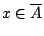 $x\in \overline{A}$