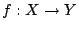 $f: X\rightarrow Y$