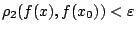 $\rho_2(f(x),f(x_0))<\varepsilon$