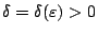 $\delta=\delta(\varepsilon )>0$