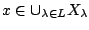 $x\in \cup_{\lambda\in L} X_{\lambda}$