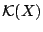 $\mathcal{K}(X)$
