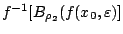 $f^{-1}[B_{\rho_2}(f(x_0,\varepsilon )]$
