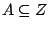 $A\subseteq Z$