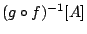 $(g\circ f)^{-1}[A]$