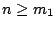 $n\geq m_1$