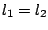 $l_1=l_2$
