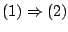 $(1)\Rightarrow (2)$