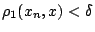 $\rho_1(x_n,x)<\delta $