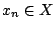 $x_n\in X$