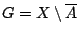 $G=X\setminus\overline{A}$