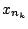 $x_{n_k}$