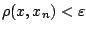 $\rho(x,x_n)<\varepsilon $